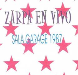 Zarpa : Zarpa en Vivo Sala Garage 1987